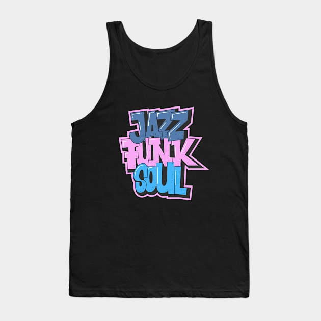 Jazz - Funk - Soul - Awesome Typography Design Tank Top by Boogosh